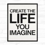 Create the Life You Imagine